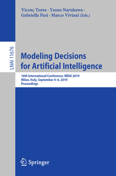 Paperback Modeling Decisions for Artificial Intelligence: 16th International Conference, Mdai 2019, Milan, Italy, September 4-6, 2019, Proceedings Book