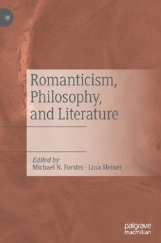 Hardcover Romanticism, Philosophy, and Literature Book