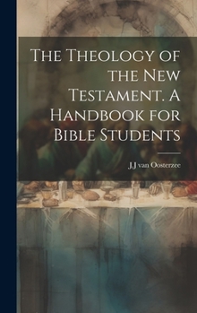 Hardcover The Theology of the New Testament [Microform]. A Handbook for Bible Students Book