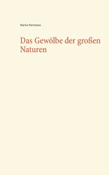 Paperback Das Gewölbe der großen Naturen [German] Book