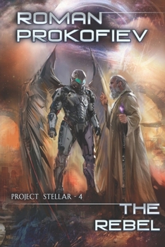Paperback The Rebel (Project Stellar - 4): LitRPG Series Book