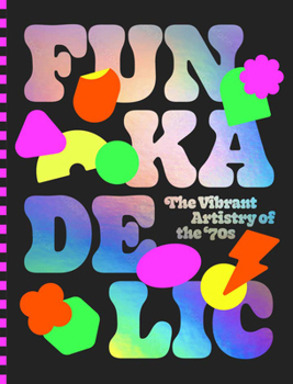 Paperback Funkadelic: The Vibrant Artistry of the '70s Book