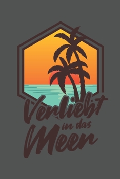 Verliebt In Das Meer: Urlaub Strand Geschenk Für Reisende Dina5 Kariert Notizbuch Tagebuch Planer Notizblock Malheft Kladde Journal Strazze (German Edition)