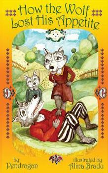 Paperback How the Wolf Lost his Appetite Book