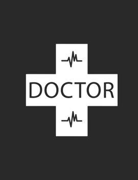 Doctor: Doctor-Patient Diary - Great for Birthday Gifts for Doctors, Perfect for Christmas Gifts for Doctors, Great for Thank You Gifts for Doctors