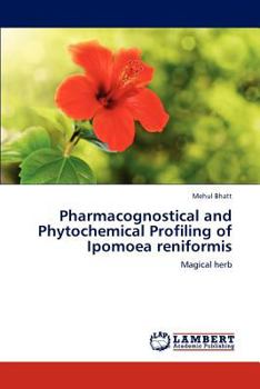 Paperback Pharmacognostical and Phytochemical Profiling of Ipomoea reniformis Book