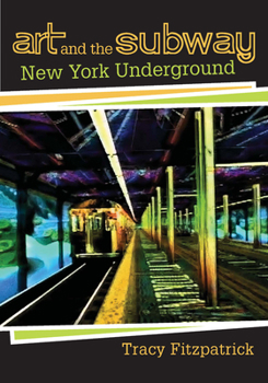 Hardcover Art and the Subway: New York Underground Book