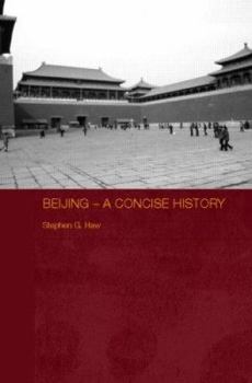 Beijing: A Concise History - Book  of the Routledge Studies in the Modern History of Asia