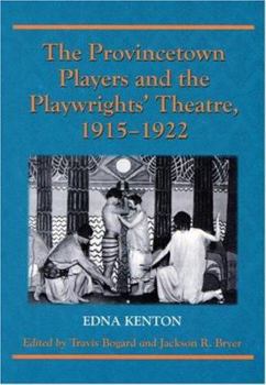 Hardcover The Provincetown Players and the Playwrights' Theatre, 1915-1922 Book