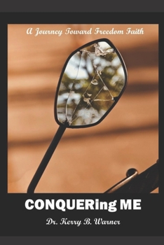 Paperback Conquering ME!: A Journey Toward Freedom Faith Book