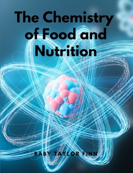 Paperback The Chemistry of Food and Nutrition Book