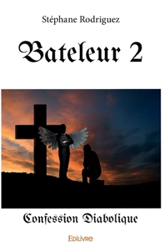 Paperback Bateleur - Tome 2: Confession diabolique [French] Book