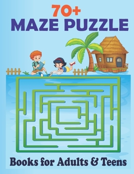 Paperback 70+ Maze Puzzle Books for Adults & Teens: Relaxation and Stress Relief Maze Activity Book - Perfect gift for adults and kids Book