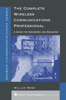 Hardcover The Complete Wireless Communications Professional: A Guide for Engineers & Managers Book