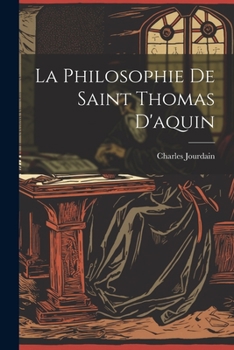 Paperback La Philosophie De Saint Thomas D'aquin [French] Book