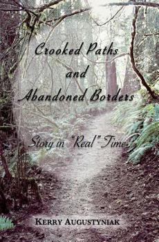 Paperback Crooked Paths and Abandoned Borders: Story in "Real" Time Book