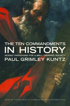 Paperback The Ten Commandments in History: Mosaic Paradigms for a Well-Ordered Society Book