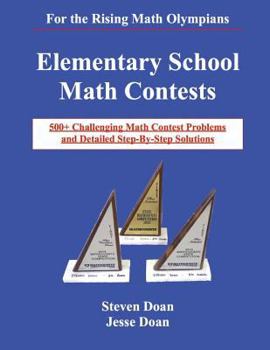 Paperback Elementary School Math Contests: 500+ Challenging Math Contest Problems and Detailed Step-By-Step Solutions Book
