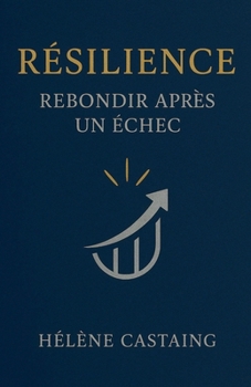 Résilience: Rebondir après un échec