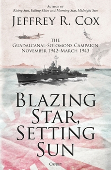 Paperback Blazing Star, Setting Sun: The Guadalcanal-Solomons Campaign November 1942-March 1943 Book