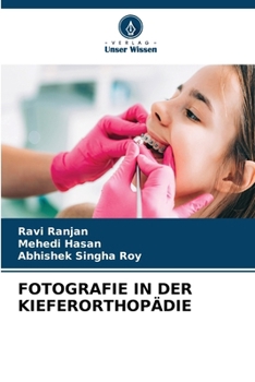 Fotografie in Der Kieferorthopädie (German Edition)
