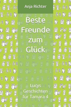 Paperback Beste Freunde zum Glück: Lucys Geschichten für Tamara 4 [German] Book