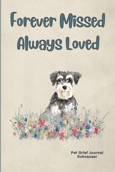 Pet Grief Journal Schnauzer: Guided Prompt Keepsake Workbook