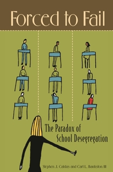 Hardcover Forced to Fail: The Paradox of School Desegregation Book
