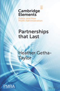 Partnerships That Last: Identifying the Keys to Resilient Collaboration - Book  of the Elements in Public and Nonprofit Administration