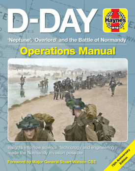 Hardcover D-Day Operations Manual: 'Neptune', 'Overlord' and the Battle of Normandy - 75th Anniversary Edition: Insights Into How Science, Technology and Book