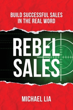 Rebel Sales: Build Successful Sales in the Real World