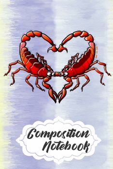 Paperback Composition Notebook: 110 Blank Lined Papers - 6x9 Personalized Customized Scorpion Composition Notebook Journal Gift For Scorpion Lovers Book