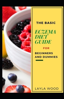 Paperback The Basic Eczema Diet Guide For Beginners And Dummies Book