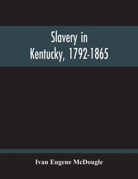 Paperback Slavery In Kentucky, 1792-1865 Book