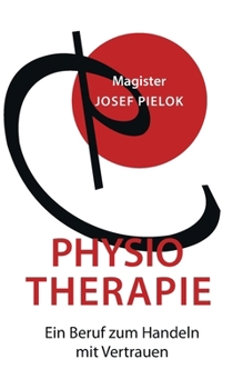 Paperback Physiotherapie: Ein Beruf zum Handeln mit Vertrauen [German] Book