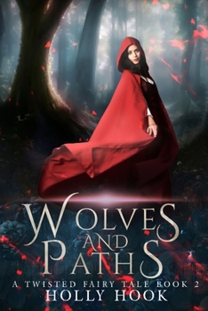 Wolves and Paths - Book #2 of the A Twisted Fairytale