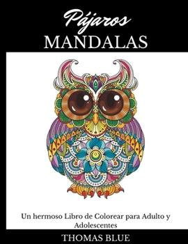 Paperback Pájaros Mandalas: Un Hermoso Libro de Colorear para Adulto y Adolescentes [Spanish] Book