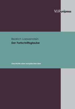 Hardcover Der Fortschrittsglaube: Geschichte Einer Europaischen Idee [German] Book