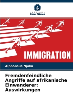 Paperback Fremdenfeindliche Angriffe auf afrikanische Einwanderer: Auswirkungen [German] Book