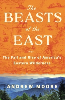 Beasts in the East: A Story of Restoration and Rewilding in the American East