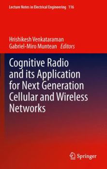 Paperback Cognitive Radio and Its Application for Next Generation Cellular and Wireless Networks Book
