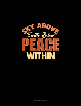 Paperback Sky Above Earth Below Peace Within: Accounts Journal Book