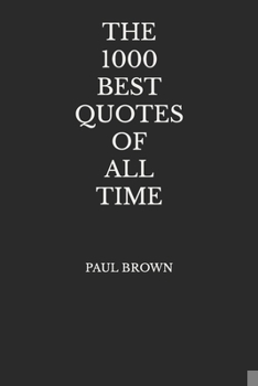 Paperback The 1000 Best Quotes Of All Time Book