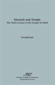 Paperback Messiah and Temple: The Trial of Jesus in the Gospel of Mark Book