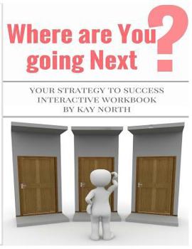 Paperback Where are You Going Next? Your Strategy to Success Interactive Workbook Book