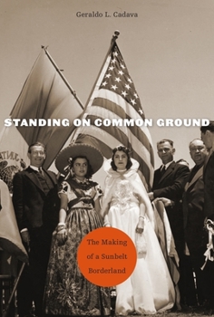 Paperback Standing on Common Ground: The Making of a Sunbelt Borderland Book