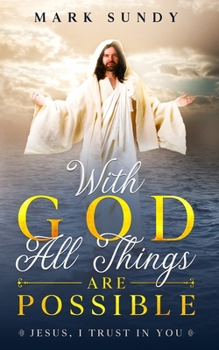 Paperback With God All Things Are Possible: Jesus, I Trust In You Book
