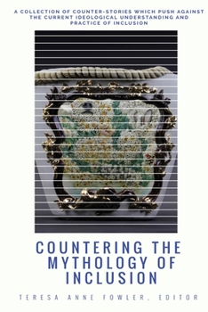 Paperback Countering the Mythology of Inclusion Book