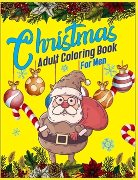 Christmas Adult Coloring Book For Men: Beautiful Christmas coloring Pages For adults | Christmas Adult Coloring Book