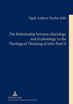 Hardcover The Relationship between Mariology and Ecclesiology in the Theological Thinking of John Paul II Book